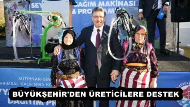BÜYÜKŞEHİR’DEN ÜRETİCİLERE DESTEK