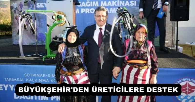 BÜYÜKŞEHİR'DEN ÜRETİCİLERE DESTEK