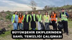 BÜYÜKŞEHİR EKİPLERİNDEN SAHİL TEMİZLİĞİ ÇALIŞMASI