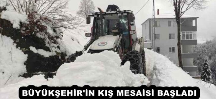 BÜYÜKŞEHİR’İN KIŞ MESAİSİ BAŞLADI