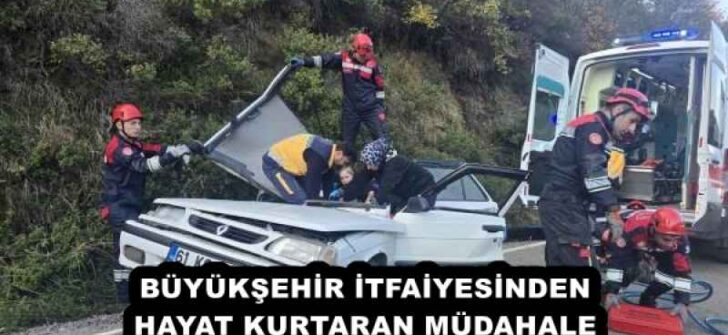 BÜYÜKŞEHİR İTFAİYESİNDEN HAYAT KURTARAN MÜDAHALE