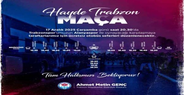 BÜYÜKŞEHİR TRABZONSPOR MAÇINA ÜCRETSİZ TAŞIYACAK