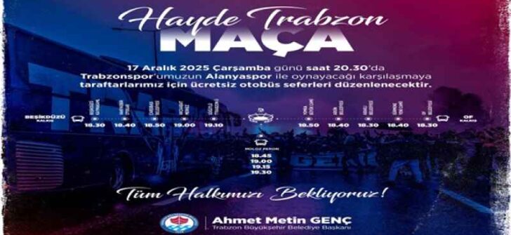 BÜYÜKŞEHİR TRABZONSPOR MAÇINA ÜCRETSİZ TAŞIYACAK