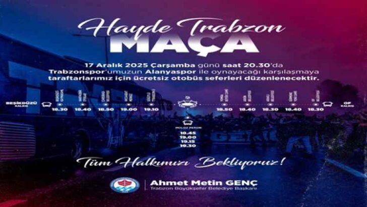 BÜYÜKŞEHİR TRABZONSPOR MAÇINA ÜCRETSİZ TAŞIYACAK