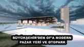 BÜYÜKŞEHİR’DEN OF’A MODERN PAZAR YERİ VE OTOPARK