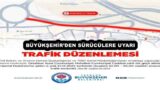 BÜYÜKŞEHİR’DEN SÜRÜCÜLERE UYARI
