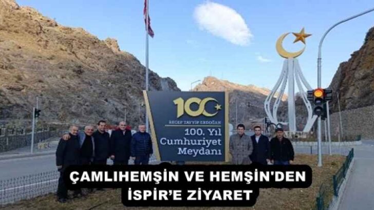 ÇAMLIHEMŞİN VE HEMŞİN’DEN İSPİR’E ZİYARET