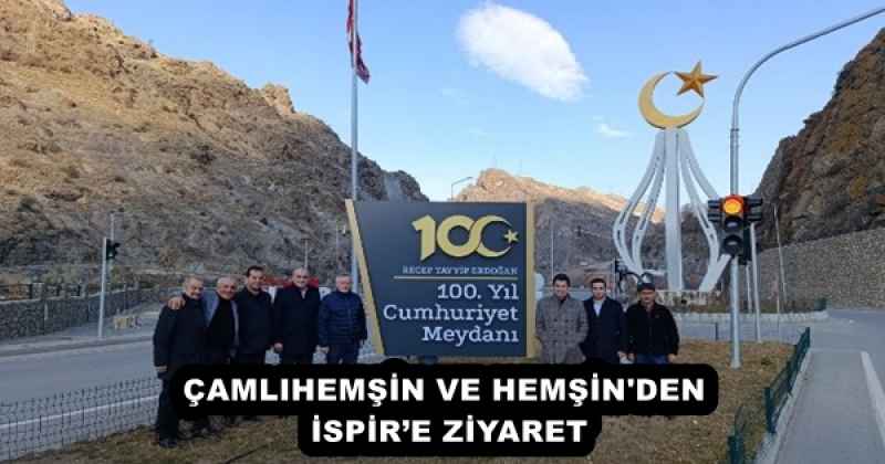 ÇAMLIHEMŞİN VE HEMŞİN'DEN İSPİR’E ZİYARET