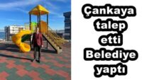 Çankaya talep etti Belediye yaptı