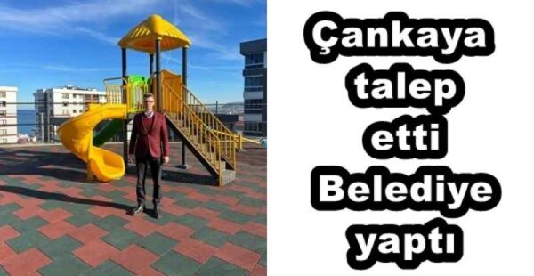 Çankaya talep etti Belediye yaptı