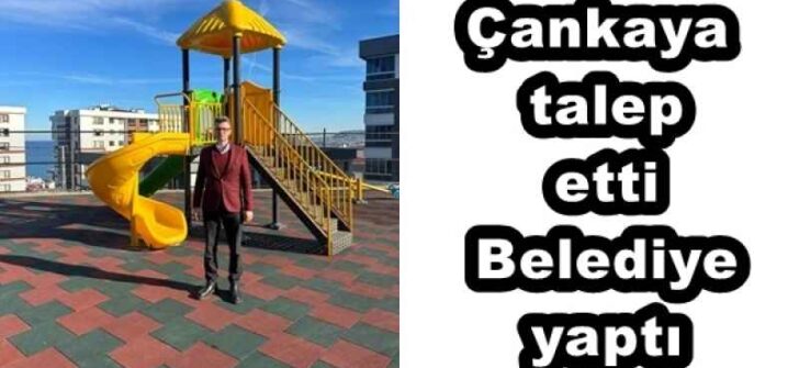 Çankaya talep etti Belediye yaptı