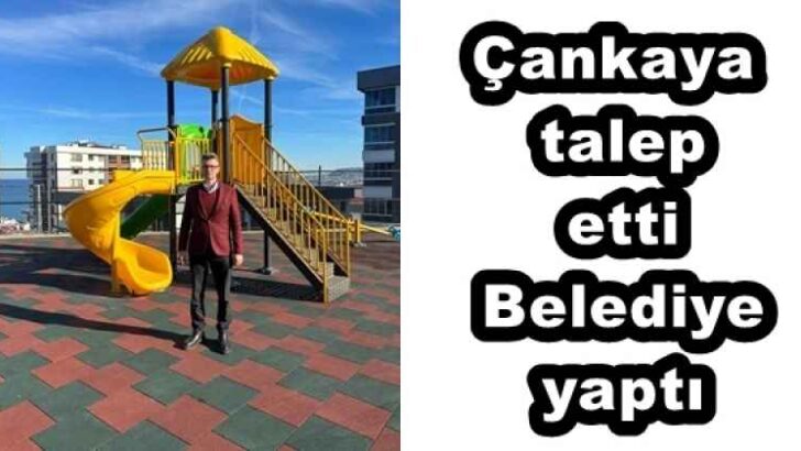 Çankaya talep etti Belediye yaptı