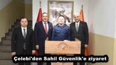Çelebi’den Sahil Güvenlik’e ziyaret
