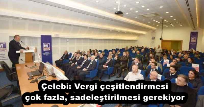 celebi_vergi_cesitlendirmesi_cok_fazla_sadelestirilmesi_gerekiyor_h55690_e8f93 Çelebi: Vergi çeşitlendirmesi çok fazla, sadeleştirilmesi gerekiyor