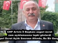 CHP Artvin İl Başkanı asgari ücret zam açıklamasına tepki gösterdi  “Asgari Ücret Açlık Sınırının Altında, Bu Bir Gerçektir”