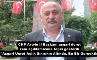 CHP Artvin İl Başkanı asgari ücret zam açıklamasına tepki gösterdi  “Asgari Ücret Açlık Sınırının Altında, Bu Bir Gerçektir”