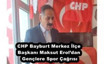 CHP Bayburt Merkez İlçe Başkanı Maksut Erol’dan Gençlere Spor Çağrısı