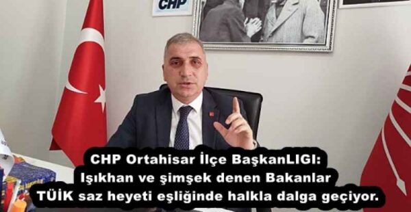 CHP Ortahisar İlçe Başkanlığı: Işıkhan ve şimşek denen canlılar TÜİK saz heyeti eşliğinde halkla dalga geçiyor.