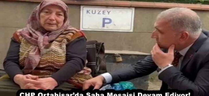 CHP Ortahisar’da Saha Mesaisi Devam Ediyor!