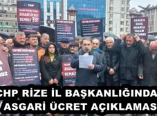 CHP RİZE İL BAŞKANLIĞINDAN ASGARİ ÜCRET AÇIKLAMASI