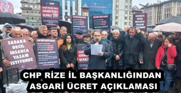 CHP RİZE İL BAŞKANLIĞINDAN ASGARİ ÜCRET AÇIKLAMASI