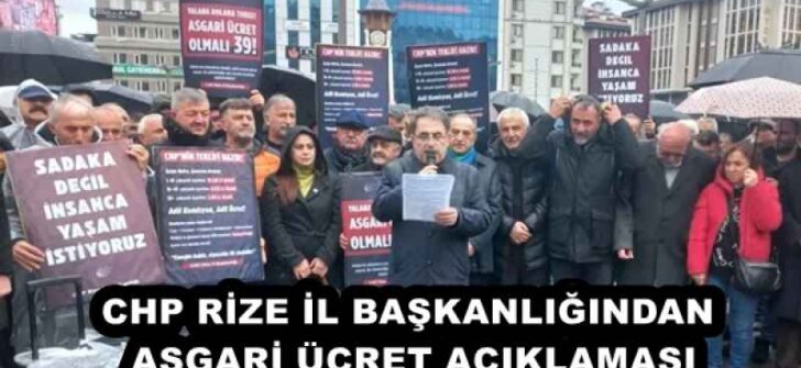 CHP RİZE İL BAŞKANLIĞINDAN ASGARİ ÜCRET AÇIKLAMASI