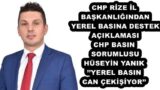 CHP RİZE İL BAŞKANLIĞINDAN YEREL BASINA DESTEK AÇIKLAMASI CHP BASIN SORUMLUSU HÜSEYİN YANIK’’YEREL BASIN CAN ÇEKİŞİYOR’’
