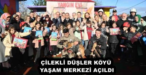ÇİLEKLİ DÜŞLER KÖYÜ YAŞAM MERKEZİ AÇILDI