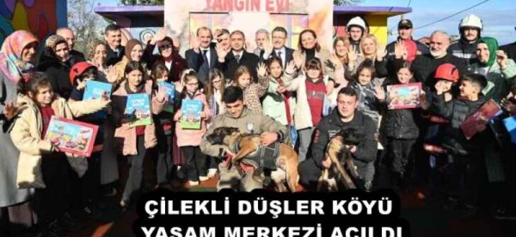 ÇİLEKLİ DÜŞLER KÖYÜ YAŞAM MERKEZİ AÇILDI
