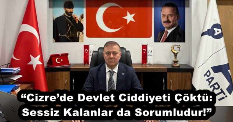 “Cizre’de Devlet Ciddiyeti Çöktü: Sessiz Kalanlar da Sorumludur!”