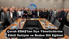 Çoruh EDAŞ’tan İlçe Yöneticilerine Etkili İletişim ve Beden Dili Eğitimi