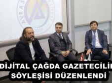 DİJİTAL ÇAĞDA GAZETECİLİK SÖYLEŞİSİ DÜZENLENDİ