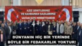 DÜNYANIN HİÇ BİR YERİNDE BÖYLE BİR FEDAKARLIK YOKTUR!