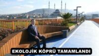 EKOLOJİK KÖPRÜ TAMAMLANDI