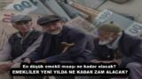 En düşük emekli maaşı ne kadar olacak?  EMEKLİLER YENİ YILDA NE KADAR ZAM ALACAK?