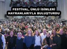 FESTİVAL, ÜNLÜ İSİMLERİ HAYRANLARIYLA BULUŞTURDU