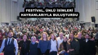 FESTİVAL, ÜNLÜ İSİMLERİ HAYRANLARIYLA BULUŞTURDU