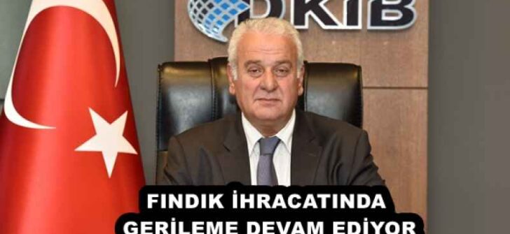 FINDIK İHRACATINDA GERİLEME DEVAM EDİYOR