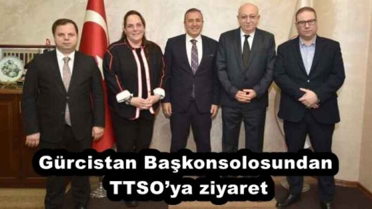Gürcistan Başkonsolosundan TTSO’ya ziyaret