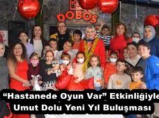“Hastanede Oyun Var” Etkinliğiyle Umut Dolu Yeni Yıl Buluşması
