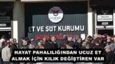 HAYAT PAHALILIĞINDAN UCUZ ET ALMAK İÇİN KILIK DEĞİŞTİREN VAR