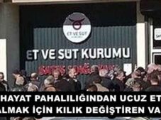 HAYAT PAHALILIĞINDAN UCUZ ET ALMAK İÇİN KILIK DEĞİŞTİREN VAR