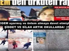 HEGEM uyarmış ve önlem almaya davet etmişti   ŞİDDET VE SİLAH ARTIK OKULLARDA!