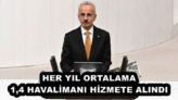 HER YIL ORTALAMA 1,4 HAVALİMANI HİZMETE ALINDI