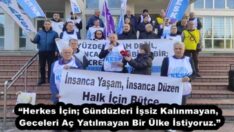 “Herkes İçin; Gündüzleri İşsiz Kalınmayan, Geceleri Aç Yatılmayan Bir Ülke İstiyoruz.”