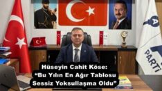 Hüseyin Cahit Köse: “Bu Yılın En Ağır Tablosu Sessiz Yoksullaşma Oldu”