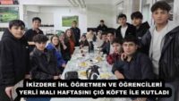 İKİZDERE İHL ÖĞRETMEN VE ÖĞRENCİLERİ YERLİ MALI HAFTASINI ÇIĞ KÖFTE İLE KUTLADI
