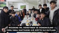 İKİZDERE İHL ÖĞRETMEN VE ÖĞRENCİLERİ YERLİ MALI HAFTASINI ÇIĞ KÖFTE İLE KUTLADI