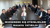 İKİZDEREDE KIŞ ETKİNLİKLERİ MASAYA YATIRILDI