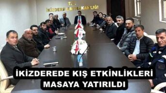 İKİZDEREDE KIŞ ETKİNLİKLERİ MASAYA YATIRILDI